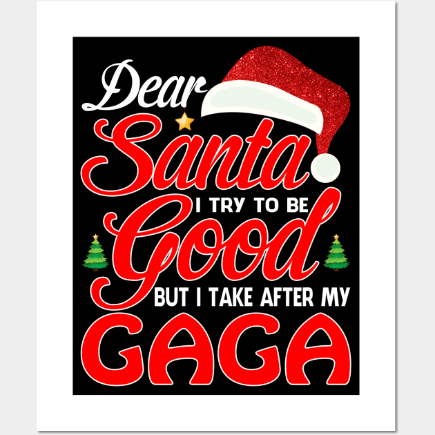 Dear Santa I Tried To Be Good But I Take After My GAGA T-Shirt Wall Art by intelus